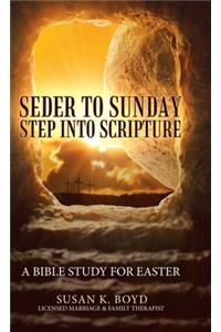 Seder to Sunday Step into Scripture