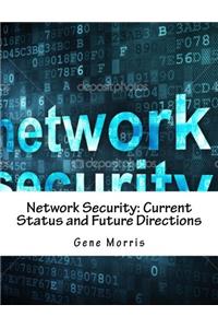Network Security: Current Status and Future Directions