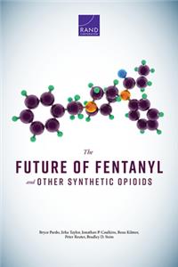 Future of Fentanyl and Other Synthetic Opioids