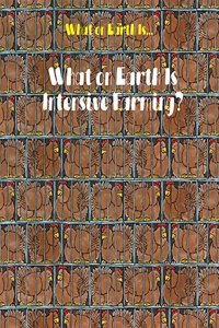 What on Earth Is Intensive Farming?