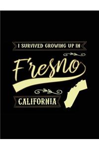 I Survived Growing Up In Fresno California