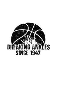 Breaking Ankles Since 1947