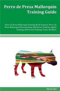 Perro de Presa Mallorquin Training Guide Perro de Presa Mallorquin Training Book Features