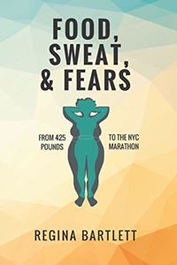 Food, Sweat, & Fears