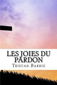 Les Joies Du Pardon