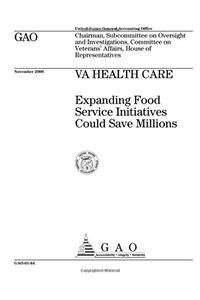 Va Health Care: Expanding Food Service Initiatives Could Save Millions