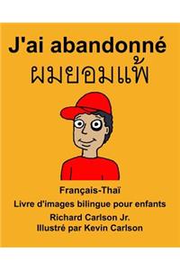 Français-Thaï J'ai abandonné Livre d'images bilingue pour enfants