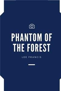Phantom of the Forest
