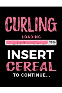 Curling Loading 75% Insert Cereal to Continue