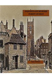 Inquests and Murders Forest of Dean