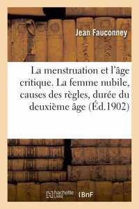 Menstruation Et l'Âge Critique. La Femme Nubile, Causes Des Règles, Durée Du Deuxième Âge