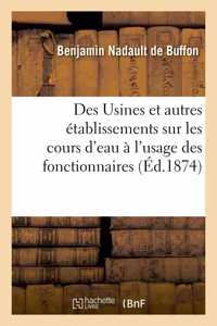 Des Usines et autres établissements sur les cours d'eau, développements sur les lois et règlements