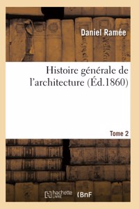 Histoire Générale de l'Architecture. Tome 2