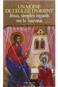 J'Sus. Simples Regards Sur Le Sauveur