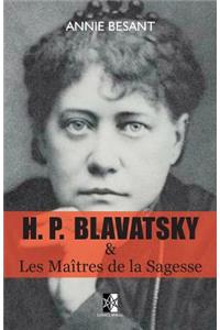 H. P. BLAVATSKY et Les Maîtres de la Sagesse
