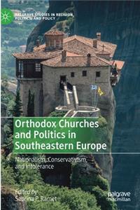 Orthodox Churches and Politics in Southeastern Europe