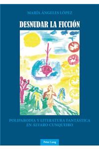 Desnudar La Ficción