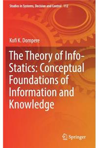 Theory of Info-Statics: Conceptual Foundations of Information and Knowledge