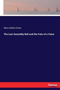 Last Assembly Ball and the Fate of a Voice