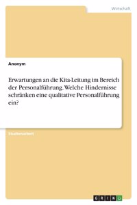 Erwartungen an die Kita-Leitung im Bereich der Personalführung. Welche Hindernisse schränken eine qualitative Personalführung ein?