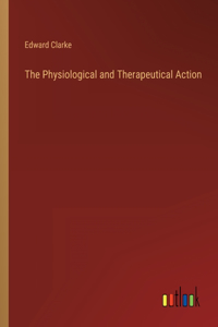 Physiological and Therapeutical Action