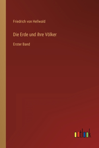 Erde und ihre Völker: Erster Band