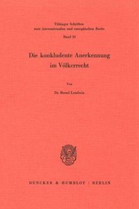 Die Konkludente Anerkennung Im Volkerrecht