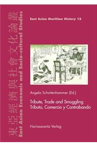 Tribute, Trade and Smuggling / Tributo, Comercio Y Contrabando