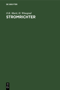 Stromrichter: Unter Besonderer Berücksichtigung Der Quecksilberdampf Grossgleichrichter