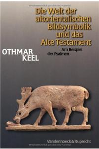 Die Welt Der Altorientalischen Bildsymbolik Und Das Alte Testament