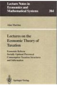 Lectures on the Economic Theory of Taxation
