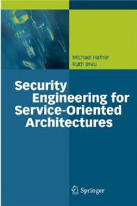 Security Engineering for Service-Oriented Architectures