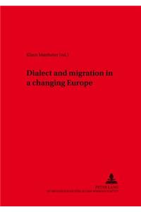 Dialect and Migration in a Changing Europe