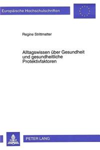 Alltagswissen ueber Gesundheit und gesundheitliche Protektivfaktoren