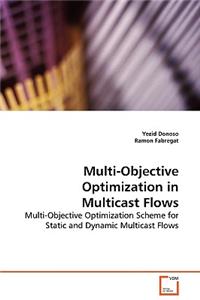 Multi-Objective Optimization in Multicast Flows