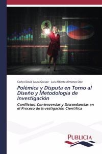 Polémica y Disputa en Torno al Diseño y Metodología de Investigación