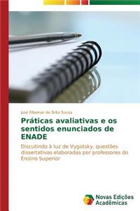 Práticas avaliativas e os sentidos enunciados de ENADE