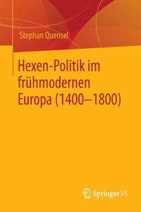 Hexen-Politik im frühmodernen Europa (1400 – 1800)