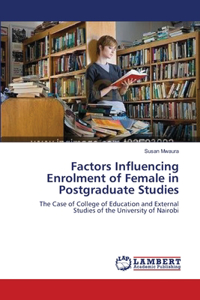 Factors Influencing Enrolment of Female in Postgraduate Studies