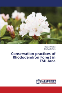 Conservation practices of Rhododendron Forest in TMJ Area