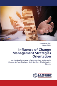 Influence of Change Management Strategies Orientation