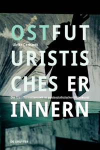 Ostfuturistisches Erinnern