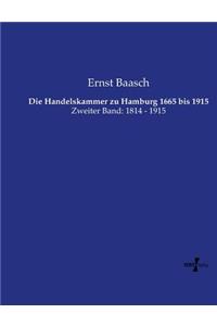 Handelskammer zu Hamburg 1665 bis 1915