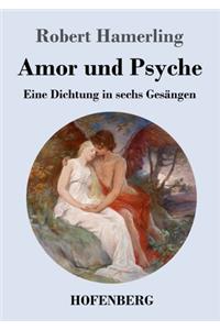 Amor und Psyche: Eine Dichtung in sechs Gesängen