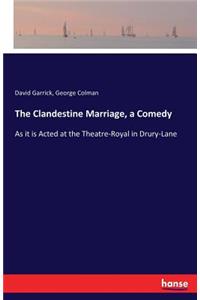 Clandestine Marriage, a Comedy