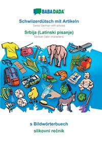 BABADADA, Schwiizerdütsch mit Artikeln - Srbija (Latinski pisanje), s Bildwörterbuech - slikovni rečnik