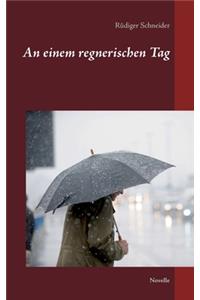 An einem regnerischen Tag