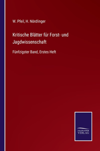 Kritische Blätter für Forst- und Jagdwissenschaft