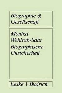 Biographische Unsicherheit: Formen Weiblicher Identitat in Der Reflexiven Moderne: Das Beispiel Der Zeitarbeiterinnen