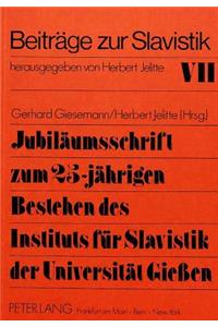 Jubilaeumsschrift zum 25-jaehrigen Bestehen des Instituts fuer Slavistik der Universitaet Giessen